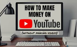 how to make money on youtube without making videos